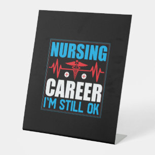 Nurse Gift   Nursing Career I Am Still Ok Pedestal Sign