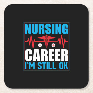 Nurse Gift Nursing Career I Am Still Ok Square Paper Coaster