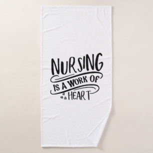 Nurse Gift Nursing Is A Work Of Heart Bath Towel