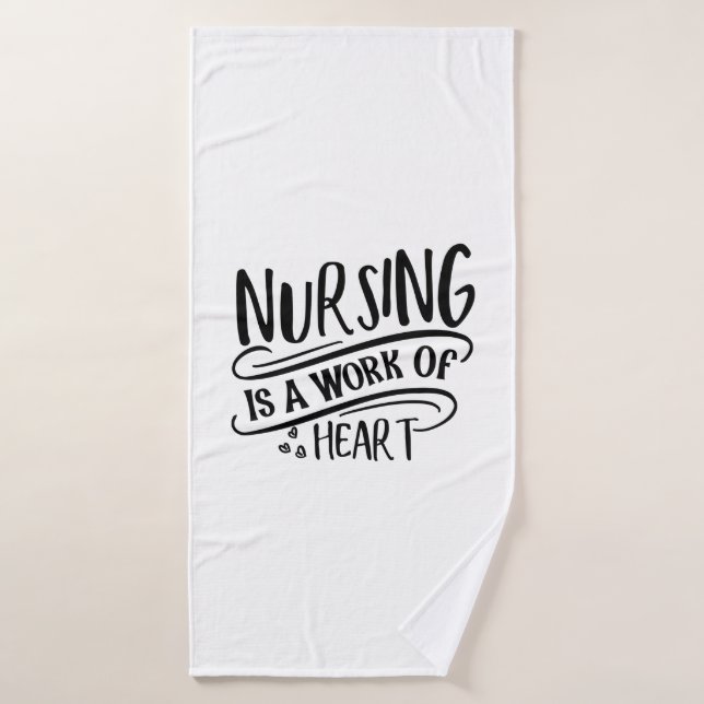 Nurse Gift Nursing Is A Work Of Heart Bath Towel (Bath Towel)