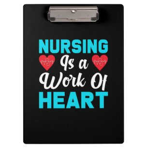 Nurse Gift Nursing Is A Work Of Heart Clipboard