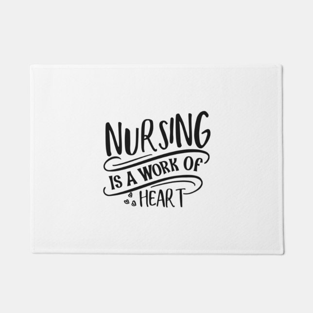 Nurse Gift Nursing Is A Work Of Heart Doormat (Front)