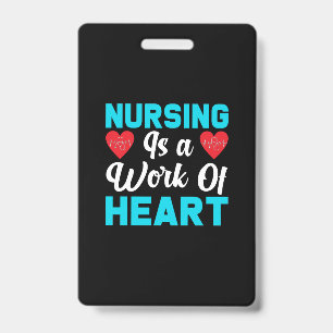 Nurse Gift Nursing Is A Work Of Heart ID Badge