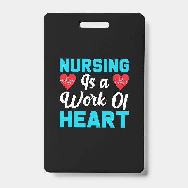 Nurse Gift | Nursing Is A Work Of Heart ID Badge (Front)