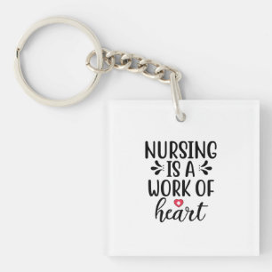 Nurse Gift Nursing Is A Work Of Heart Key Ring