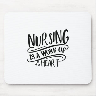 Nurse Gift Nursing Is A Work Of Heart Mouse Mat