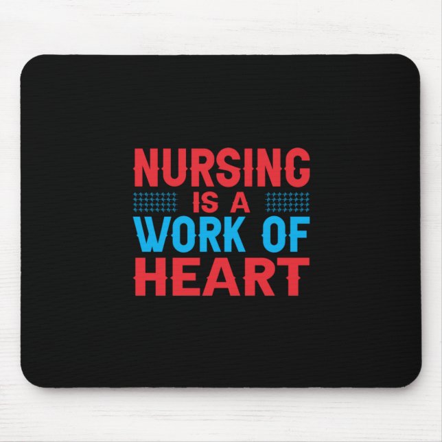 Nurse Gift | Nursing Is A Work Of Heart Mouse Mat (Front)