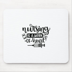 Nurse Gift Nursing Is A Work Of Heart Mouse Mat