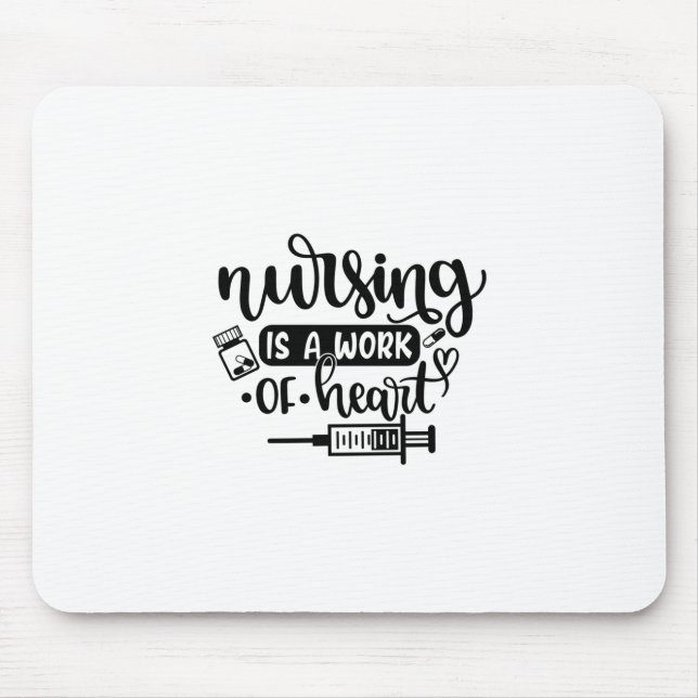 Nurse Gift Nursing Is A Work Of Heart Mouse Mat (Front)