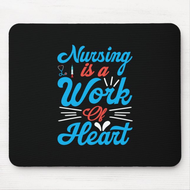 Nurse Gift | Nursing Is A Work Of Heart Mouse Mat (Front)