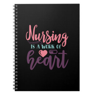 Nurse Gift Nursing Is A Work Of Heart Notebook