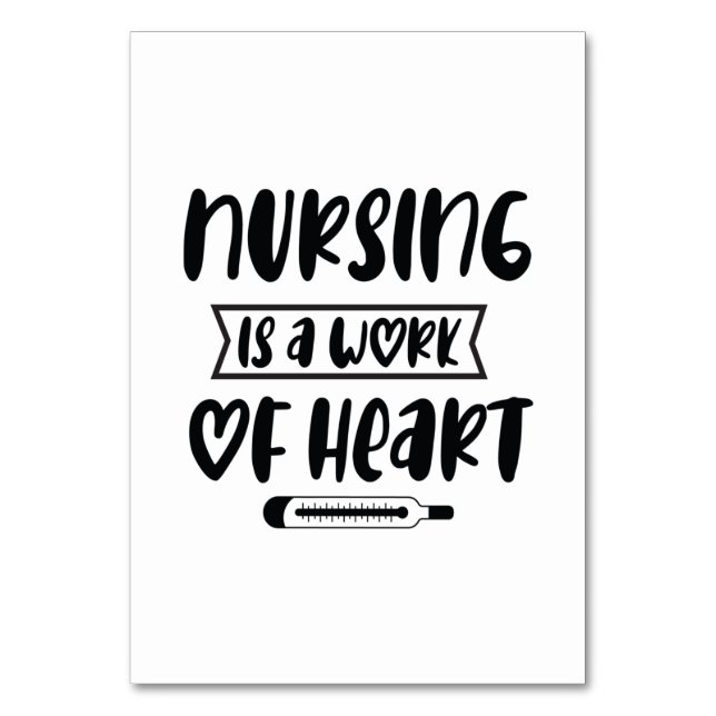 Nurse Gift Nursing Is A Work Of Heart Table Number (Front)