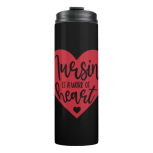 Nurse Gift Nursing Is A Work Of Heart Thermal Tumbler
