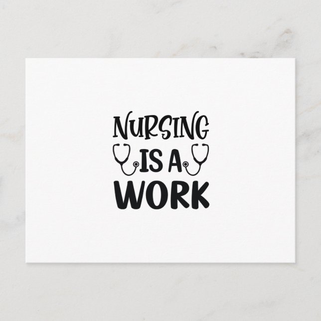 Nurse Gift Nursing Is A Work Postcard (Front)