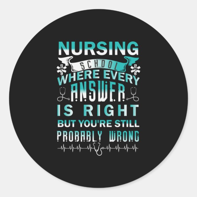 Nurse Gift | Nursing School Where Every Classic Round Sticker (Front)