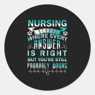 Nurse Gift Nursing School Where Every Classic Round Sticker