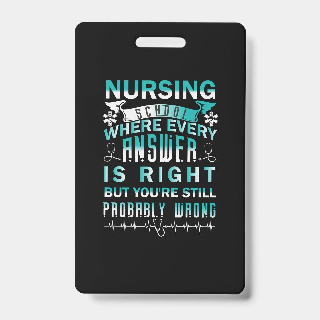 Nurse Gift | Nursing School Where Every ID Badge (Front)