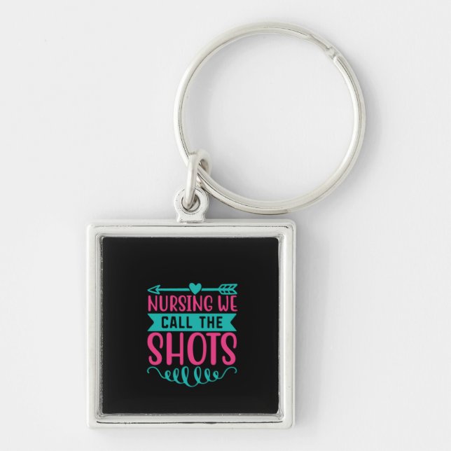 Nurse Gift Nursing We Call The Shots Key Ring (Front)