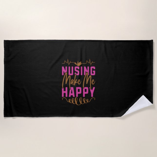 Nurse Gift Nusing Make Me Happy Beach Towel (Front)