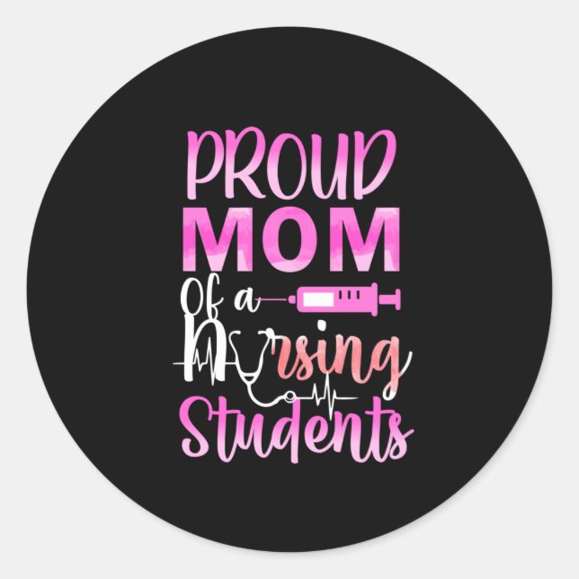 Nurse Gift | Proud Mom Of A Nursing Classic Round Sticker (Front)