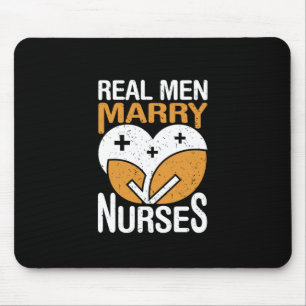 Nurse Gift   Real Men Marry Nurse Mouse Mat