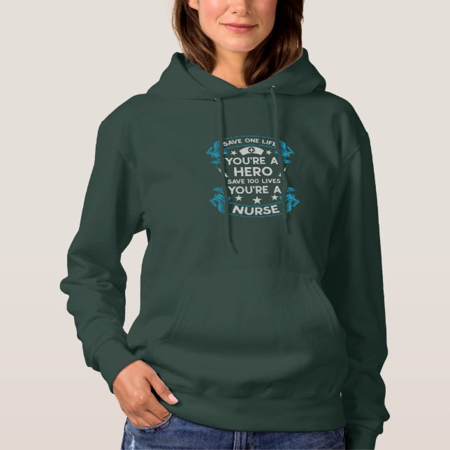 Nurse Gift | Save One Life You Are A Hero Hoodie (Front)