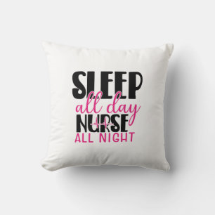 Nurse Gift Sleep All Day Nurse All Night Cushion