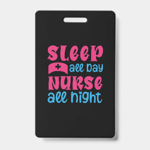 Nurse Gift Sleep All Day Nurse All Night ID Badge