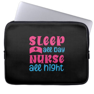 Nurse Gift Sleep All Day Nurse All Night Laptop Sleeve