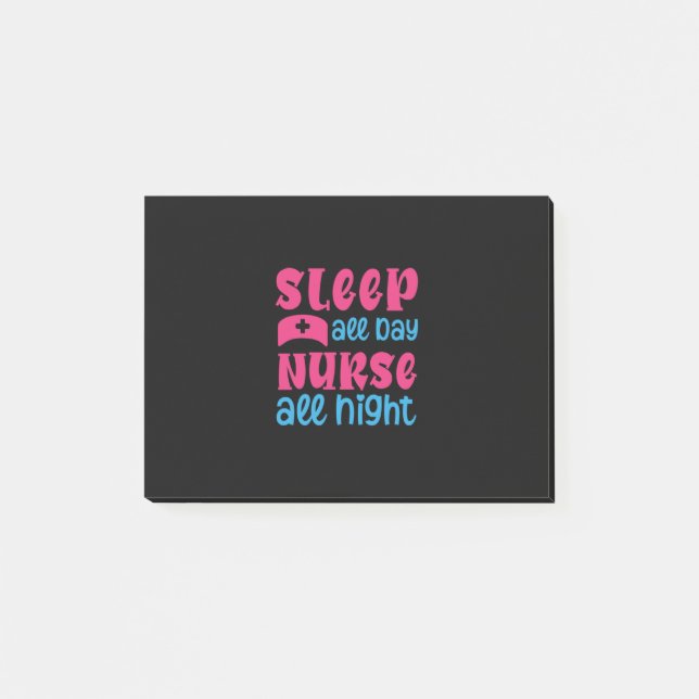 Nurse Gift | Sleep All Day Nurse All Night Post-it Notes (Front)