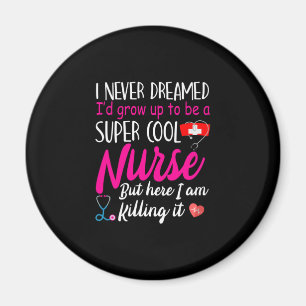 Nurse Gift Super Cool Nurse Magnet