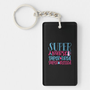 Nurse Gift Super Nurse Super Tired Key Ring