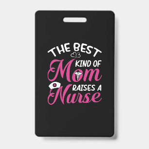 Nurse Gift   The Best Kind Of Mum Raise A Nurse ID Badge