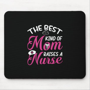Nurse Gift The Best Kind Of Mum Raise A Nurse Mouse Mat