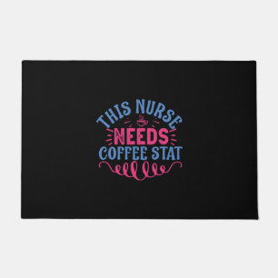 Nurse Gift This Nurse Needs Coffee Stat Doormat