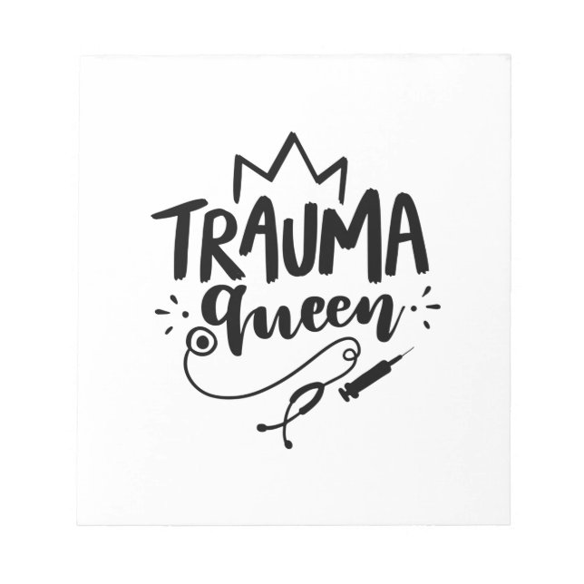 Nurse Gift Trauma Queen Notepad (Front)