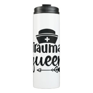 Nurse Gift Trauma Queen Thermal Tumbler