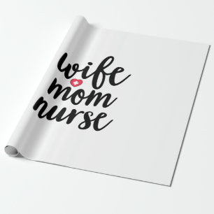 Nurse Gift Wife Mom Nurse Wrapping Paper