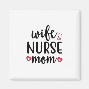 Nurse Gift Wife Nurse Mom Magnet