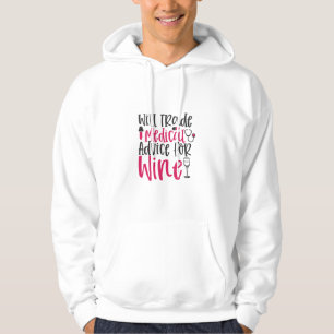Nurse Gift Will Trade Medical Advice For Wine Hoodie