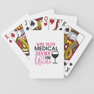 Nurse Gift   Will Trade Medical Advice For Wine Playing Cards