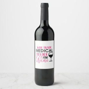 Nurse Gift Will Trade Medical Advice For Wine Wine Label