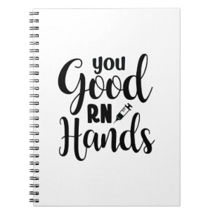 Nurse Gift You Good RN Hands Notebook