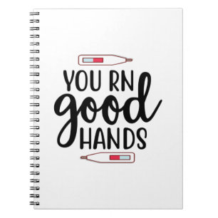 Nurse Gift You RN Good Hands Notebook