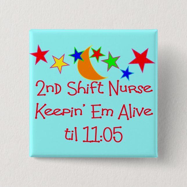 Nurse Gifts "2nd Shift Nurse"  Hilarious 15 Cm Square Badge (Front)