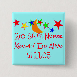 Nurse Gifts "2nd Shift Nurse"  Hilarious 15 Cm Square Badge