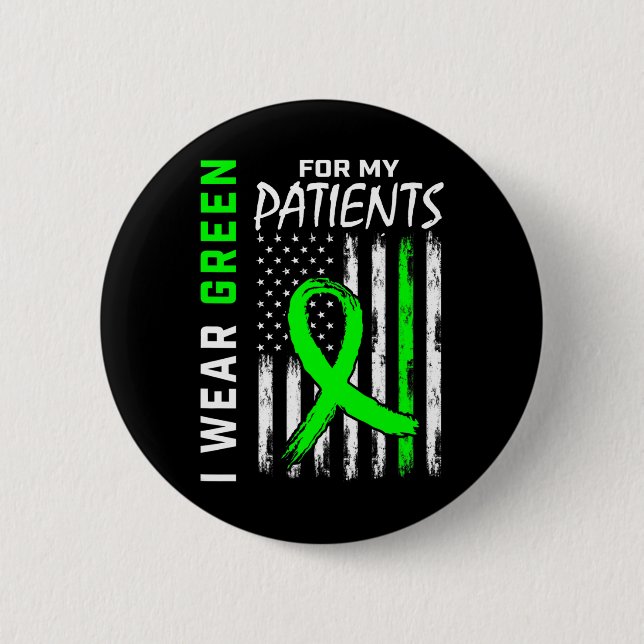 Nurse Green For My Patients Kidney Disease Awarene 6 Cm Round Badge (Front)