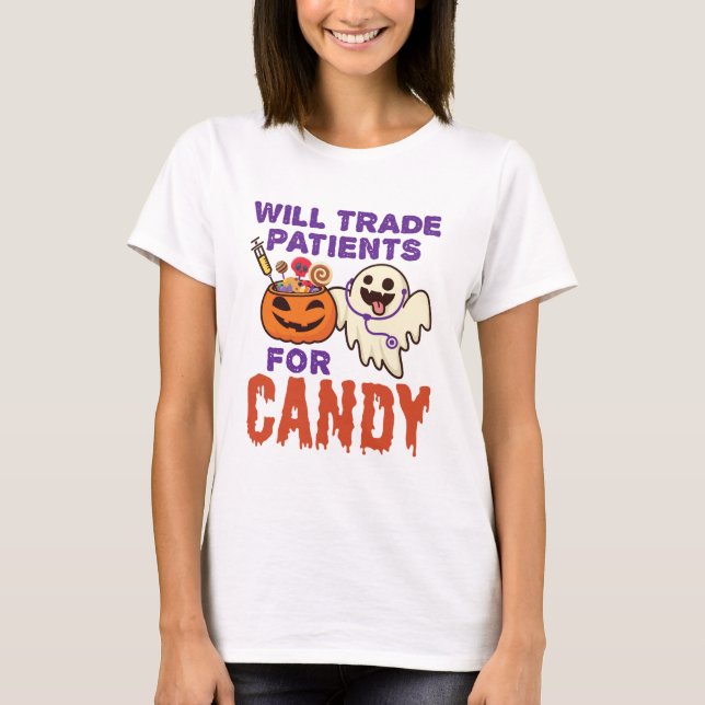 Nurse Halloween Will Trade Patients for Candy T-Shirt (Front)