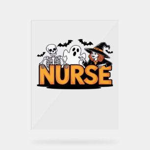 Nurse - Halloween - with ghost, witch, and skeleto Acrylic Sign