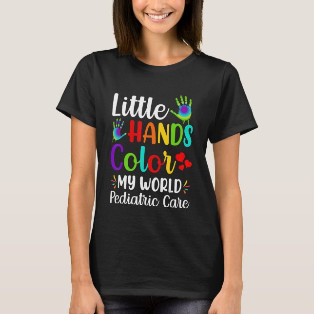 Nurse Hospital - Little Hands Colour My World Pedi T-Shirt (Front)